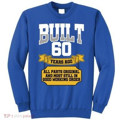 Built 60th Birthday All Original Part Sweatshirt