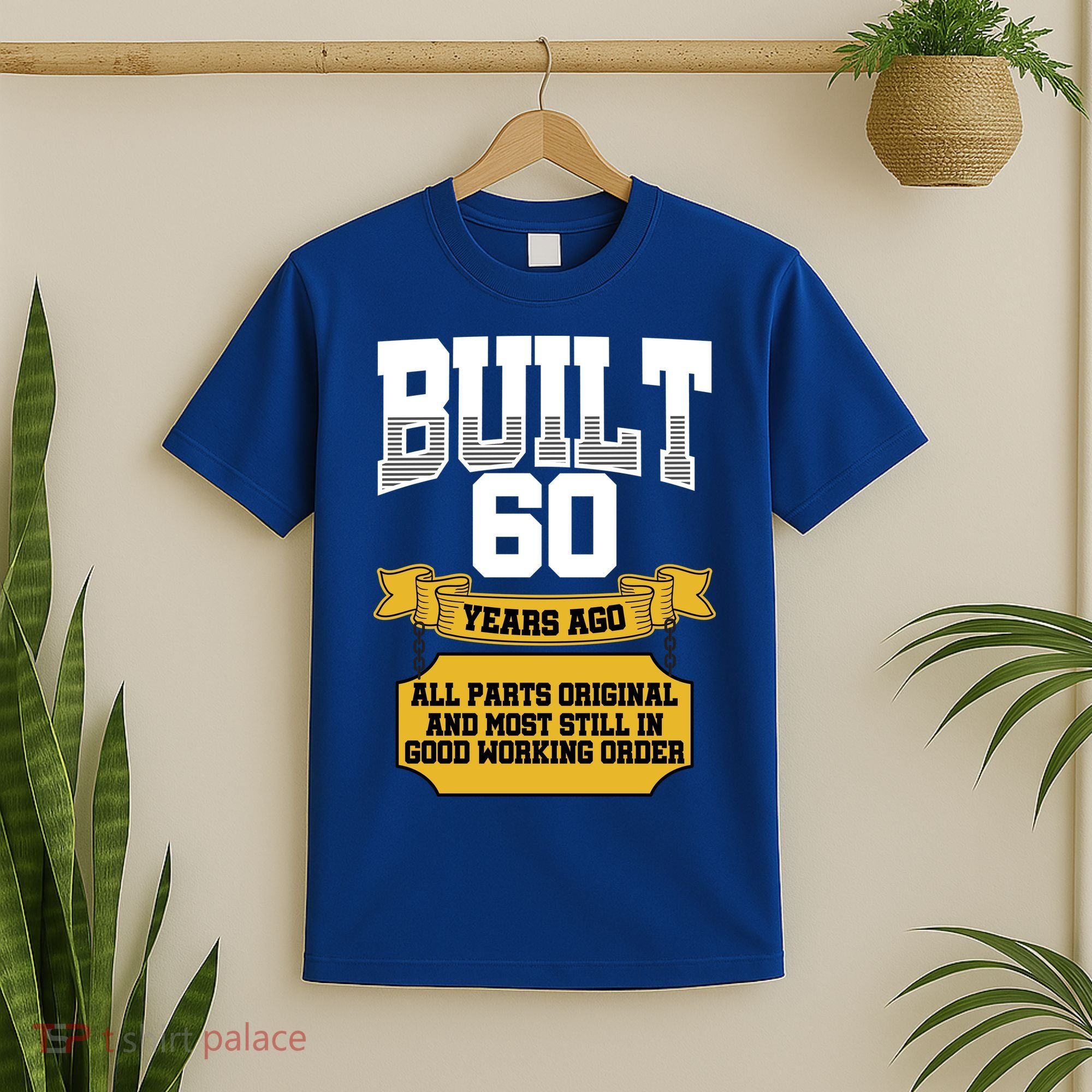 Built 60th Birthday All Original Part T-Shirt