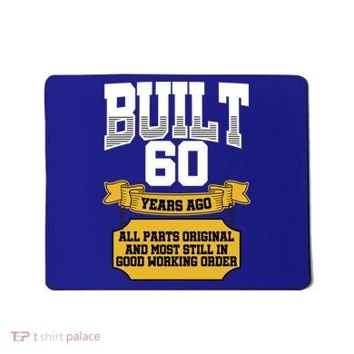 Built 60th Birthday All Original Part Mousepad