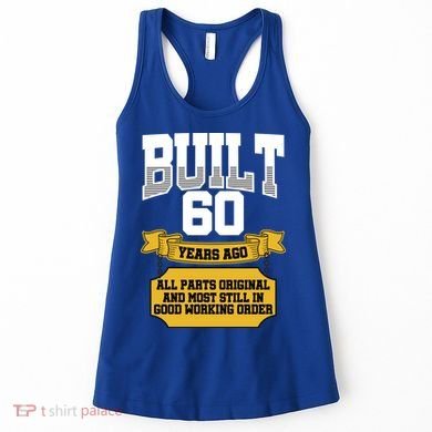 Built 60th Birthday All Original Part Women's Tank Top
