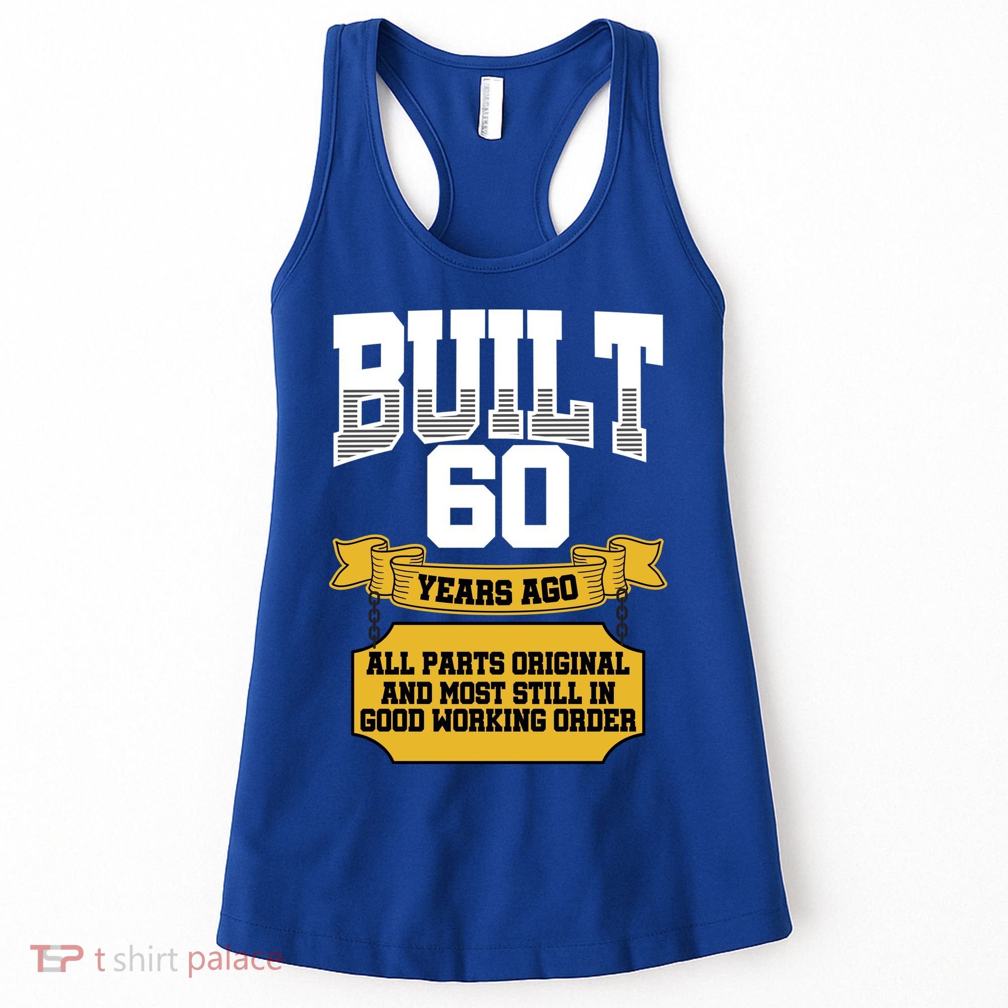 Built 60th Birthday All Original Part Women's Tank Top