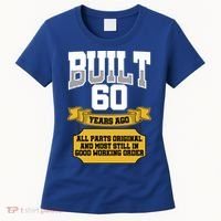 Built 60th Birthday All Original Part Women's T-Shirt thumb 0
