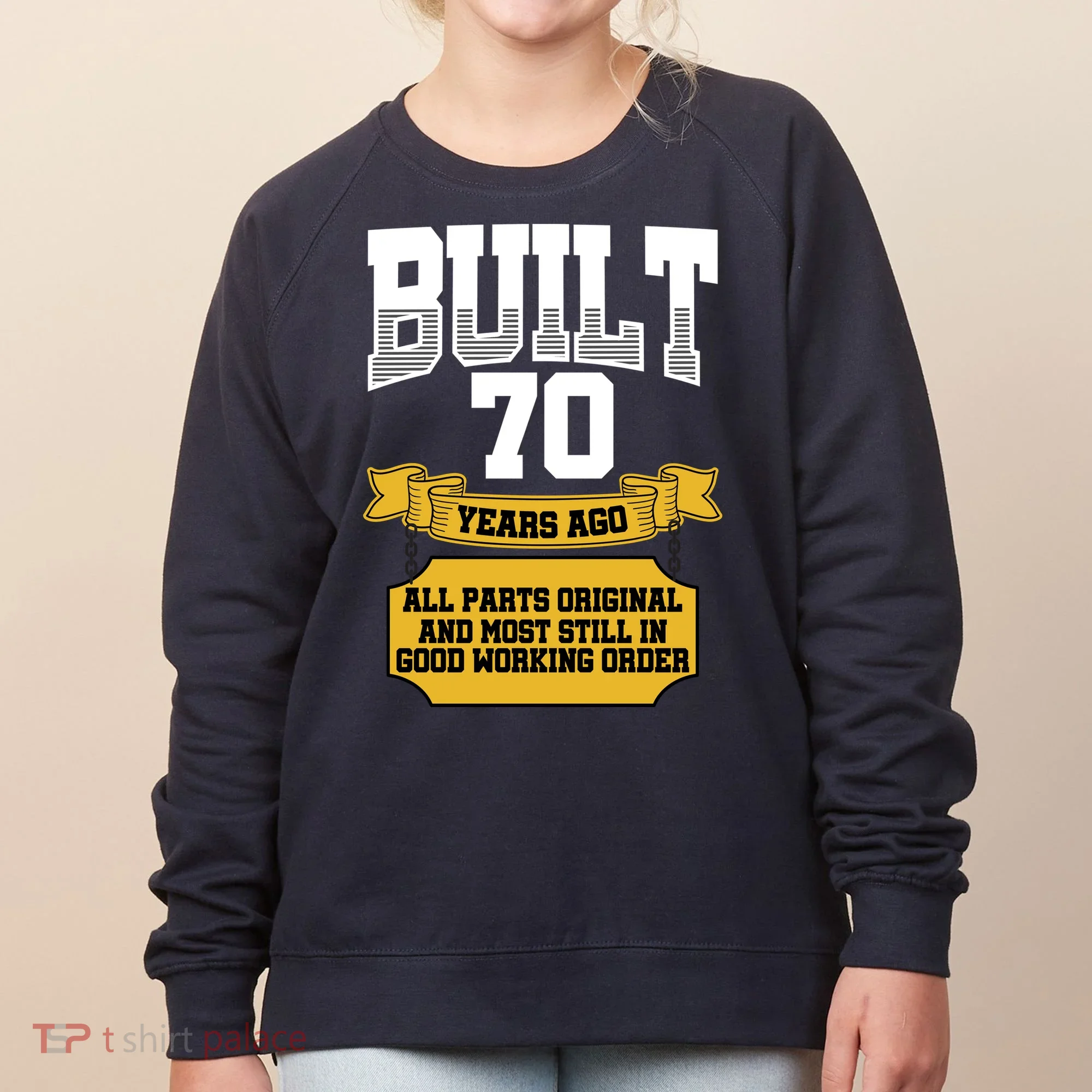 Built 70th Birthday All Original Part Women's Sweatshirt