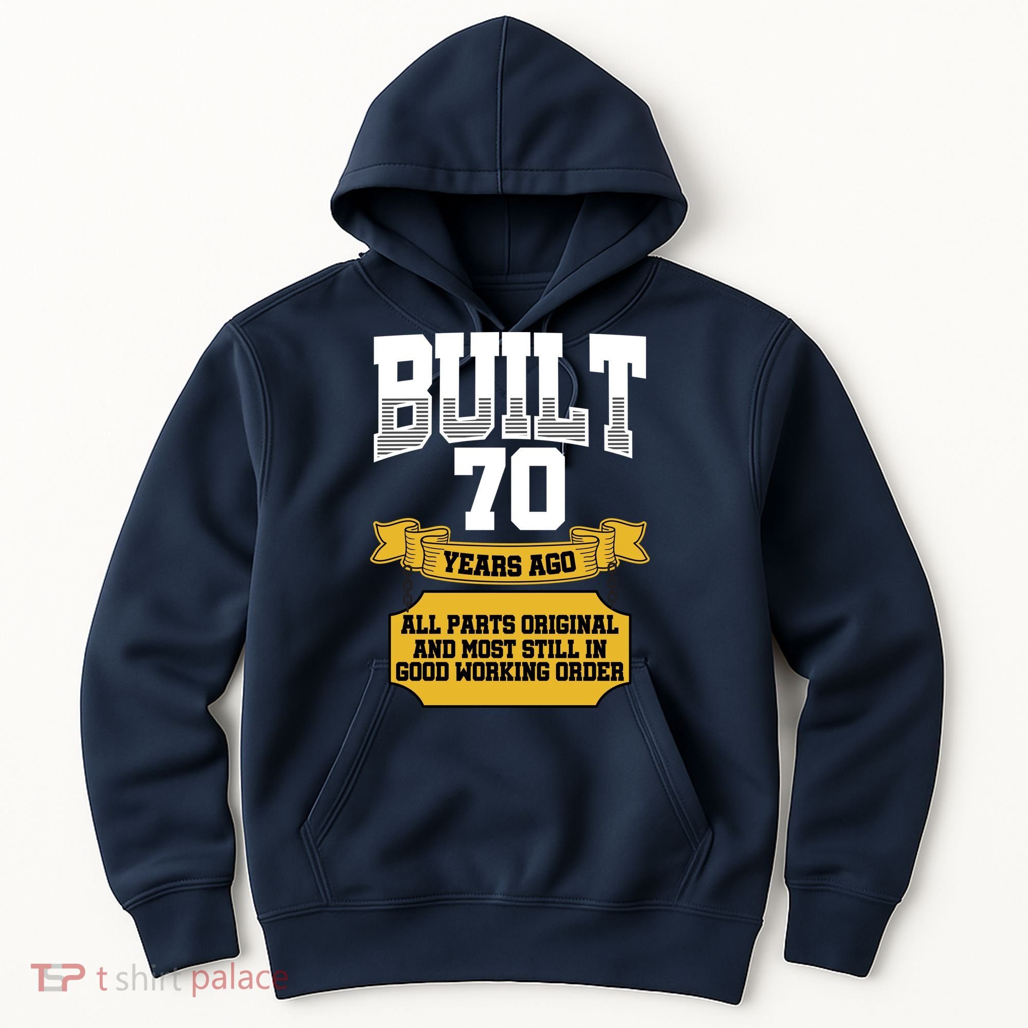 Built 70th Birthday All Original Part Hoodie
