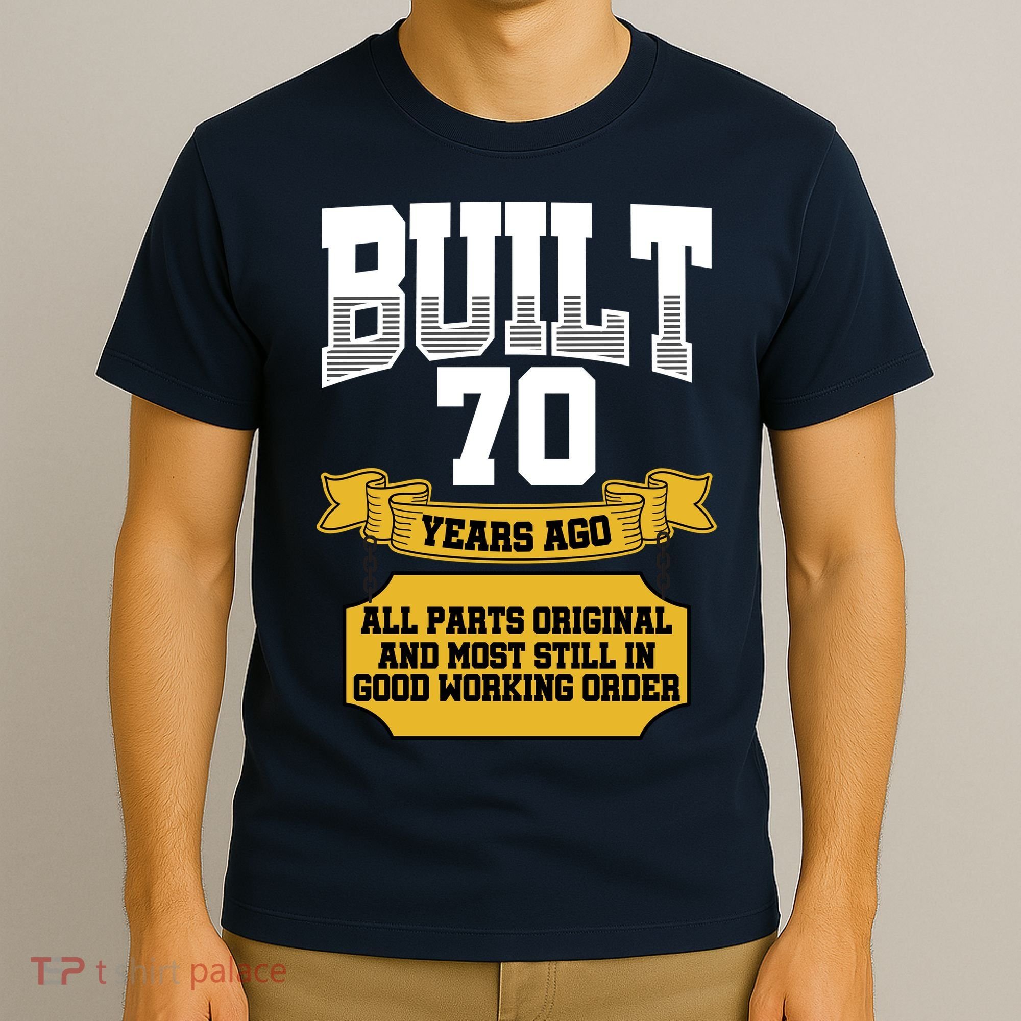 Built 70th Birthday All Original Part T-Shirt