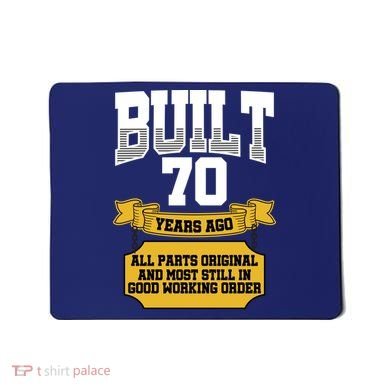 Built 70th Birthday All Original Part Mousepad