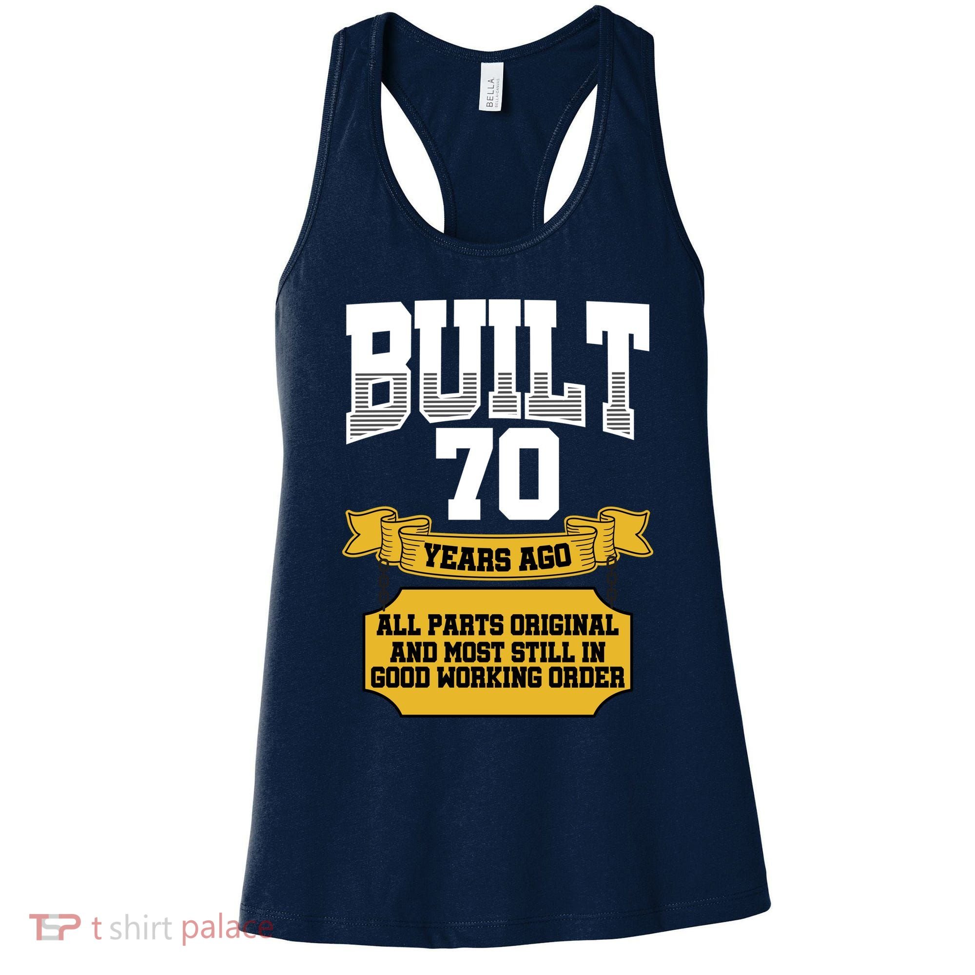 Built 70th Birthday All Original Part Women's Tank Top