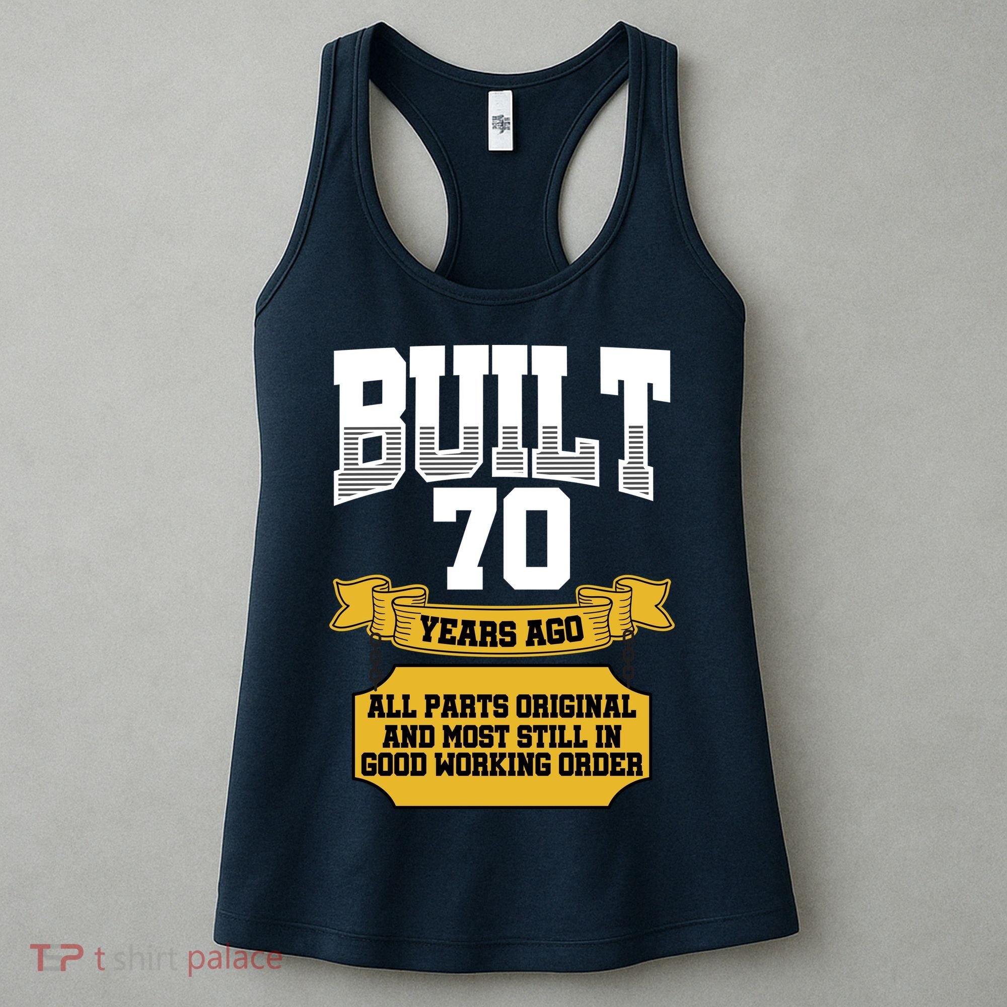 Built 70th Birthday All Original Part Women's Tank Top