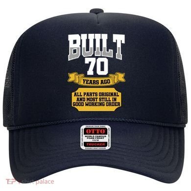 Built 70th Birthday All Original Part Hat