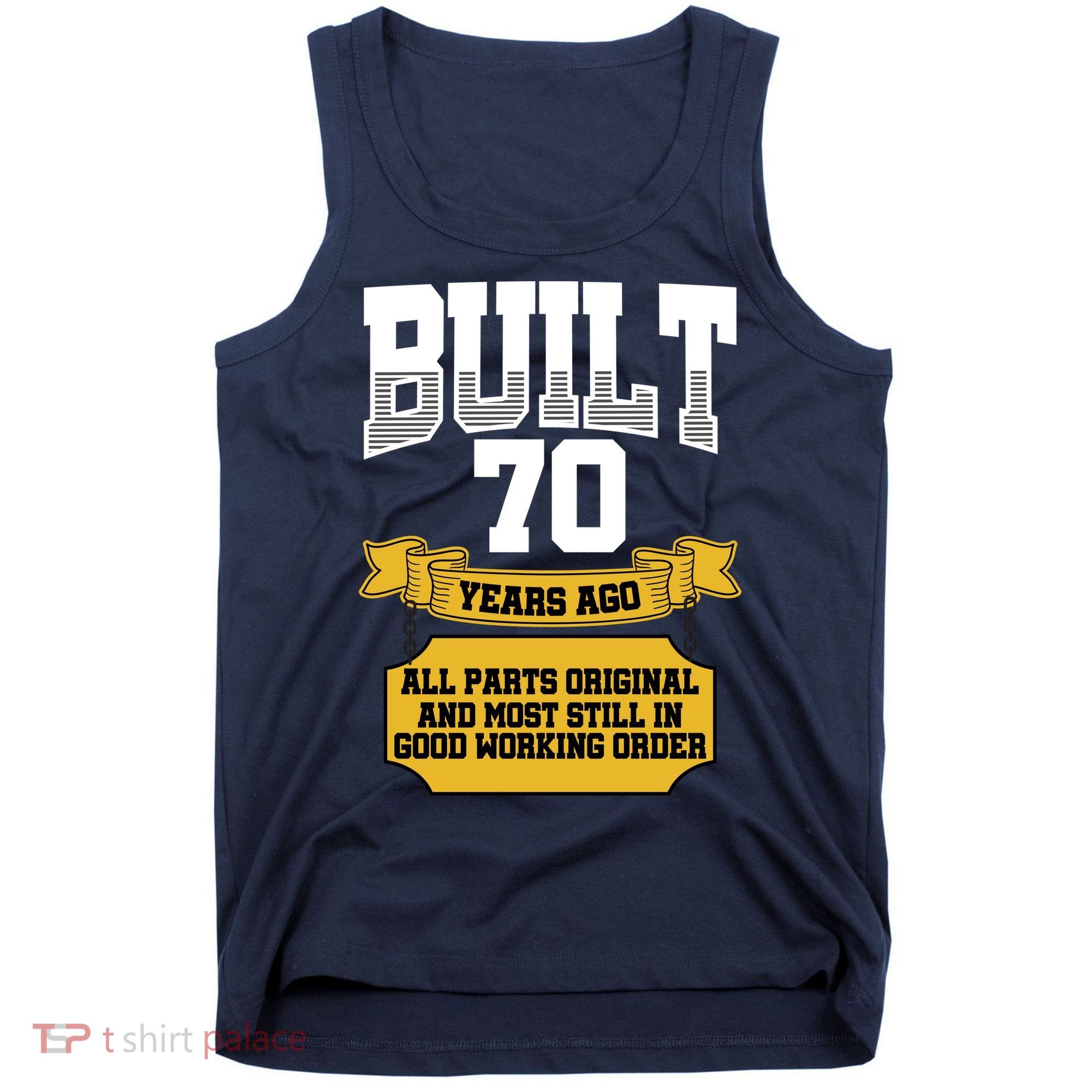 Built 70th Birthday All Original Part Tank Top