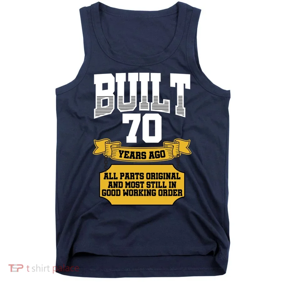 Built 70th Birthday All Original Part Tank Top