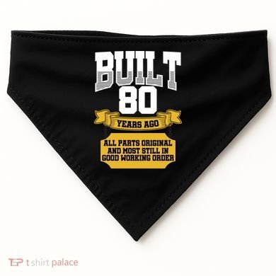 Built 80th Birthday All Original Part USA-Made Doggie Bandana