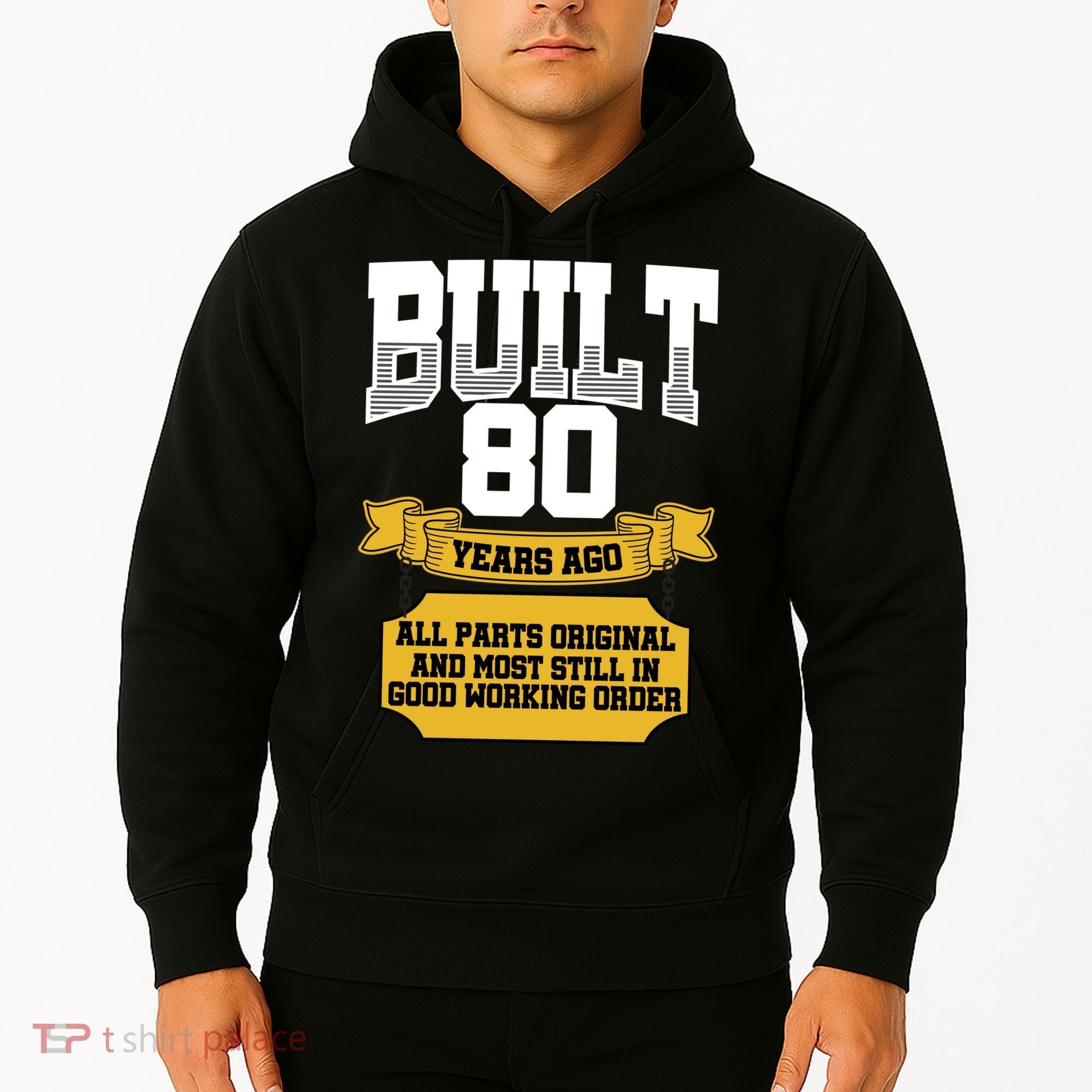 Built 80th Birthday All Original Part Hoodie