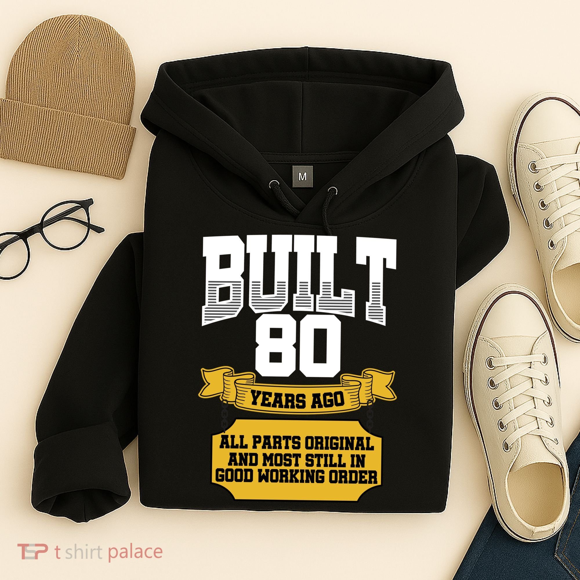Built 80th Birthday All Original Part Hoodie