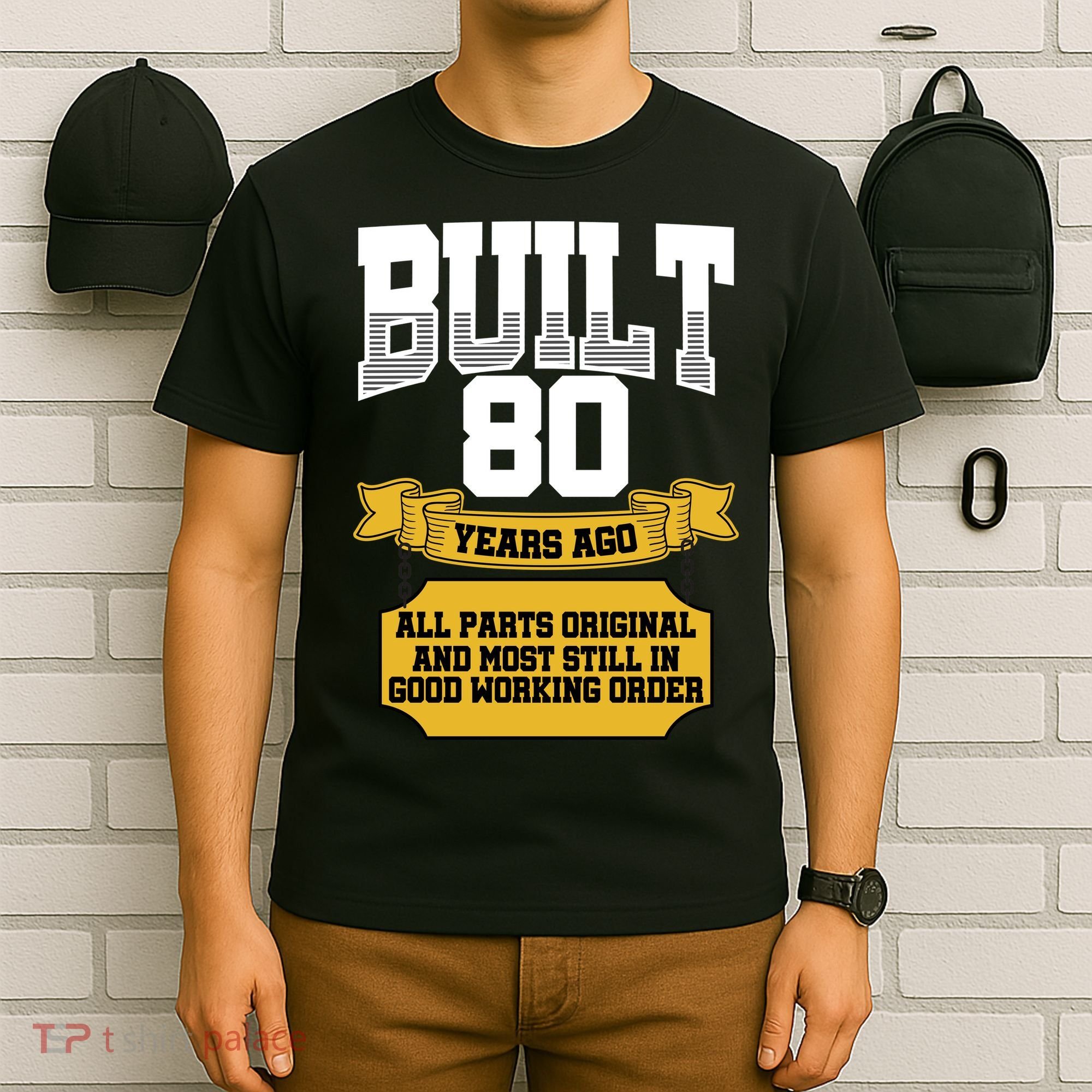 Built 80th Birthday All Original Part T-Shirt