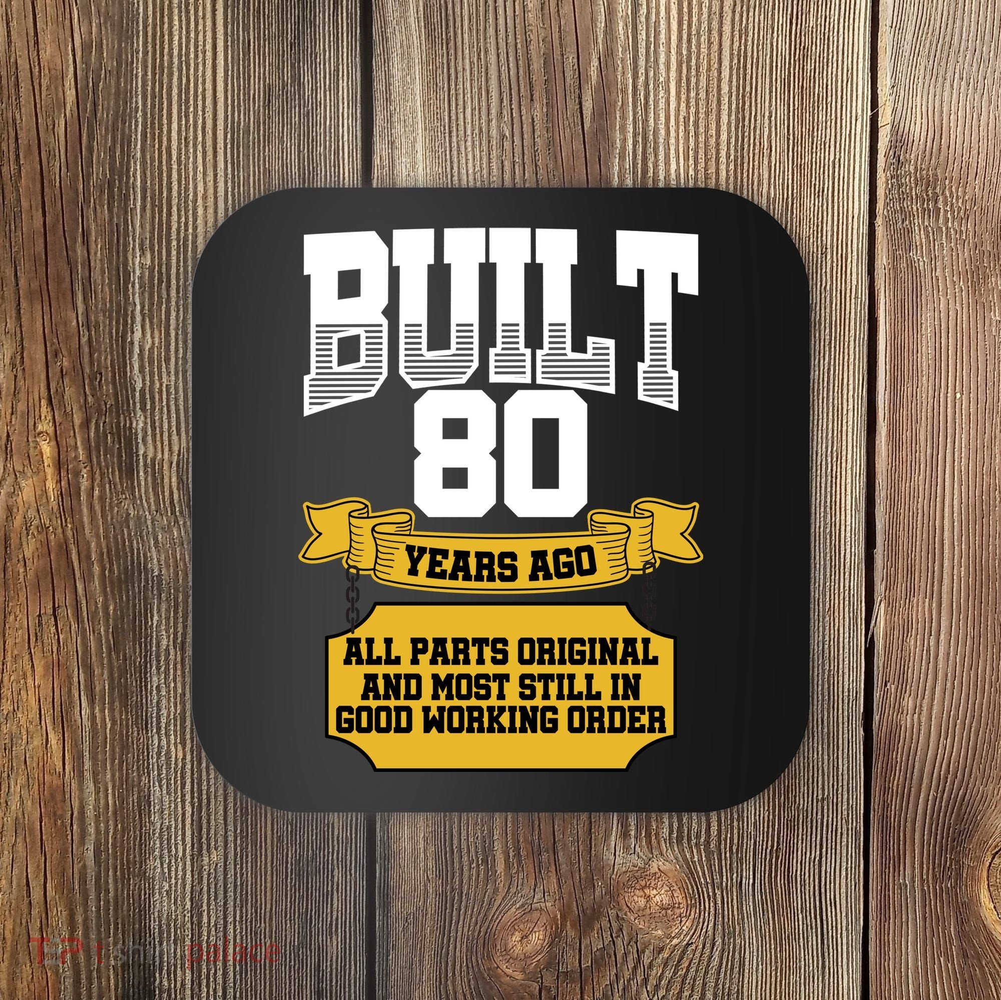 Built 80th Birthday All Original Part Coaster