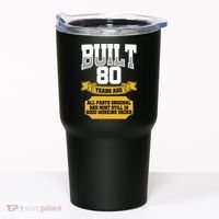 Built 80th Birthday All Original Part Tumbler thumb 0