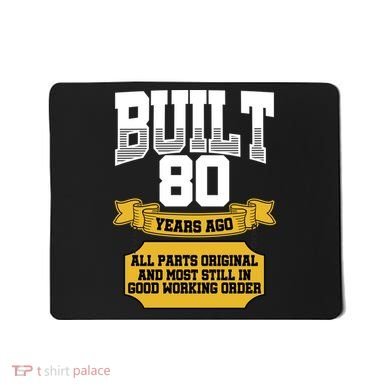 Built 80th Birthday All Original Part Mousepad
