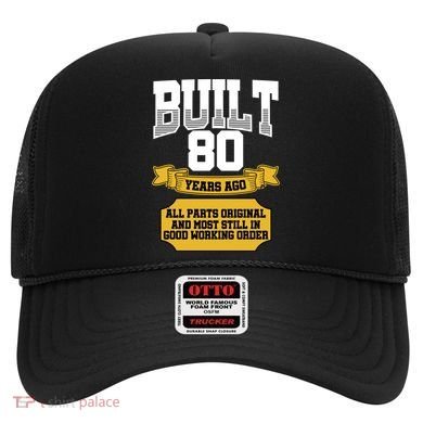 Built 80th Birthday All Original Part Hat