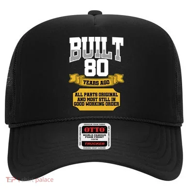Built 80th Birthday All Original Part Hat