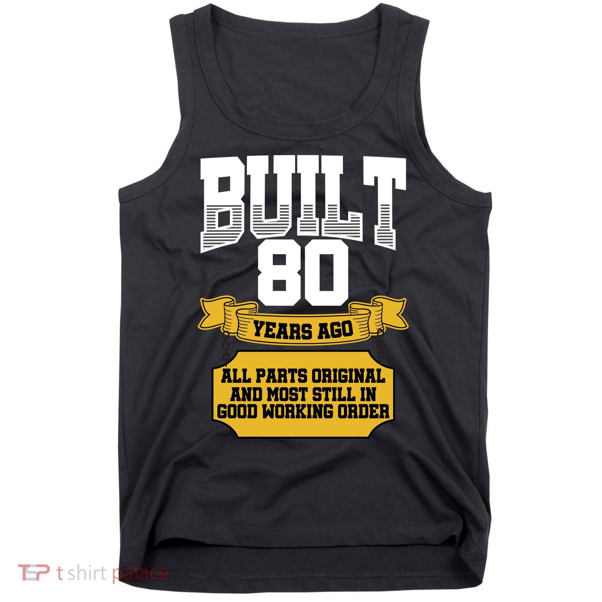 Built 80th Birthday All Original Part Tank Top