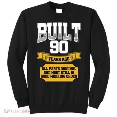 Built 90th Birthday All Original Part Sweatshirt