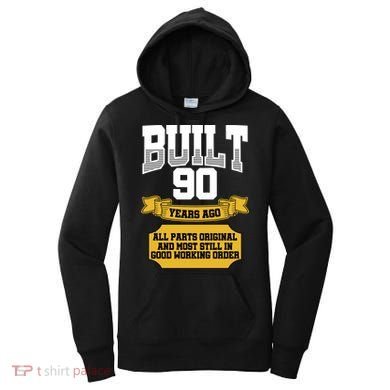 Built 90th Birthday All Original Part Women's Hoodie