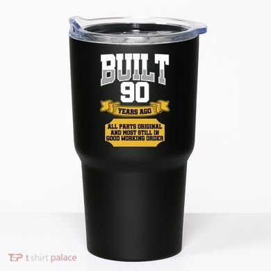 Built 90th Birthday All Original Part Tumbler