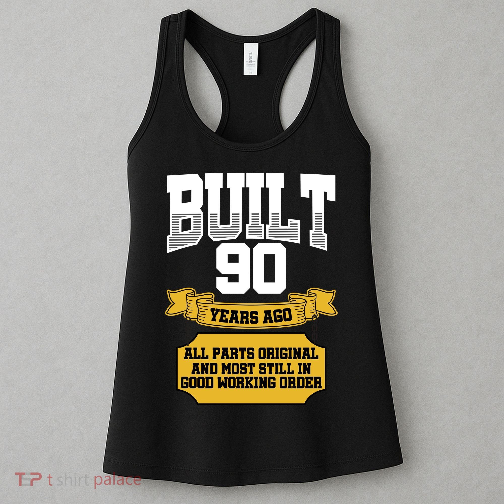 Built 90th Birthday All Original Part Women's Tank Top