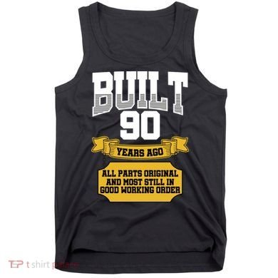 Built 90th Birthday All Original Part Tank Top