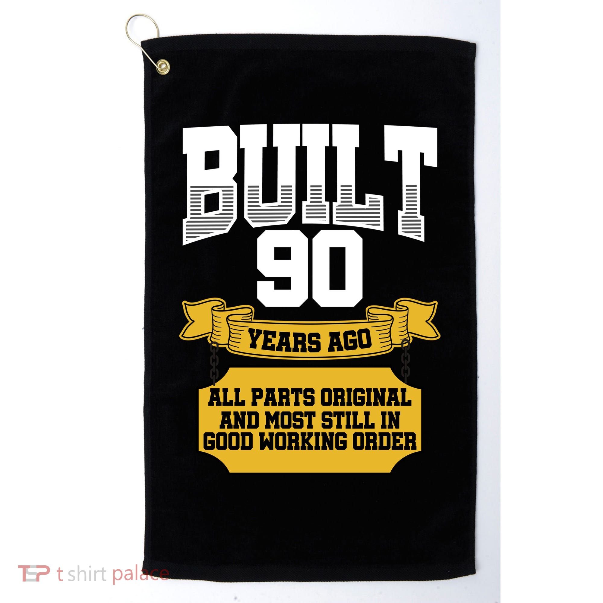 Built 90th Birthday All Original Part Golf Towel