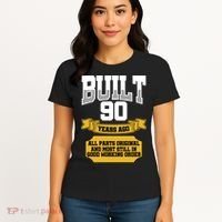 Built 90th Birthday All Original Part Women's T-Shirt thumb 4
