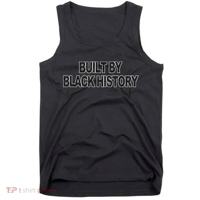 Built By Black History Tank Top