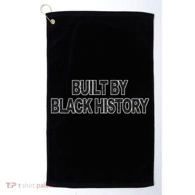 Built By Black History Golf Towel
