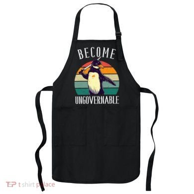 Become Ungovernable Meme Funny Penguin Apron