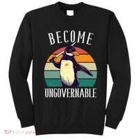 Become Ungovernable Meme Funny Penguin Sweatshirt thumb 0