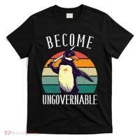 Become Ungovernable Meme Funny Penguin T-Shirt thumb 0