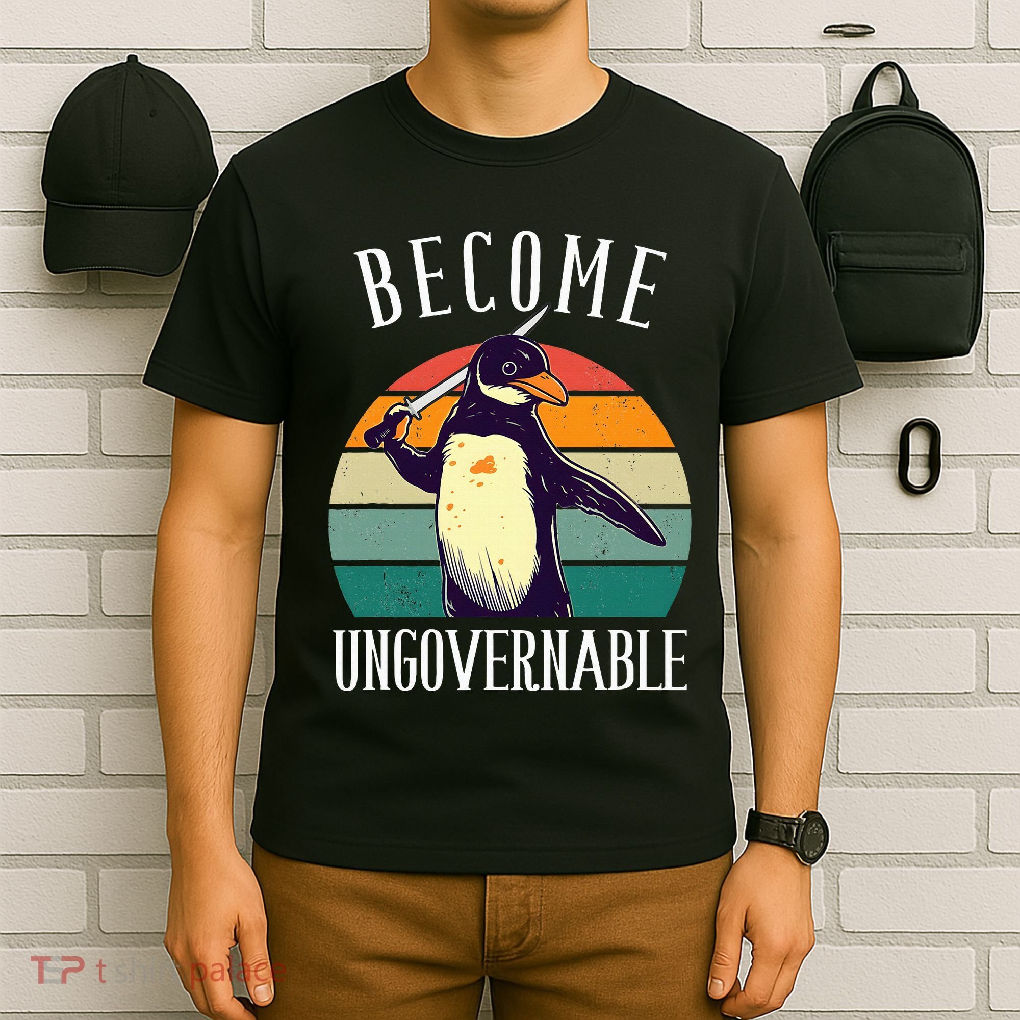 Become Ungovernable Meme Funny Penguin T-Shirt