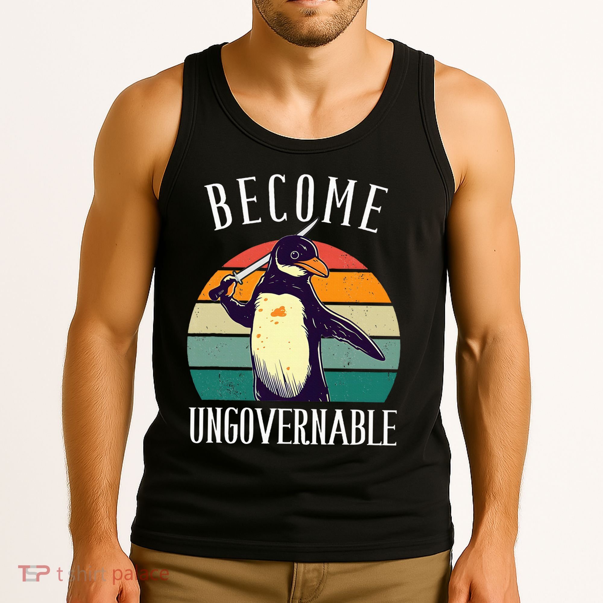 Become Ungovernable Meme Funny Penguin Tank Top