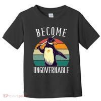 Become Ungovernable Meme Funny Penguin Toddler T-Shirt thumb 0