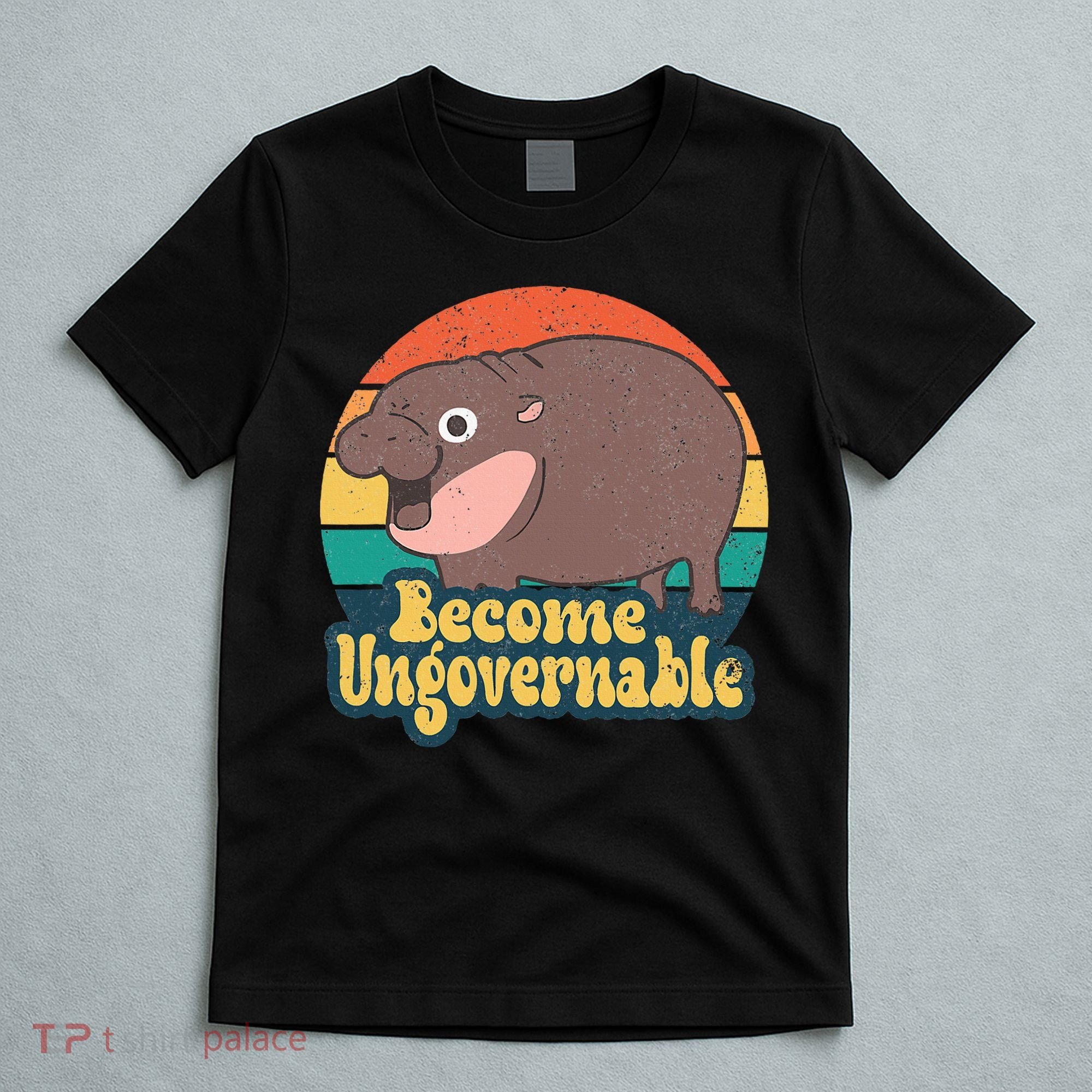 Become Ungovernable Moo Deng Humor T-Shirt