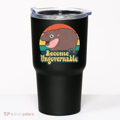 Become Ungovernable Moo Deng Humor Tumbler