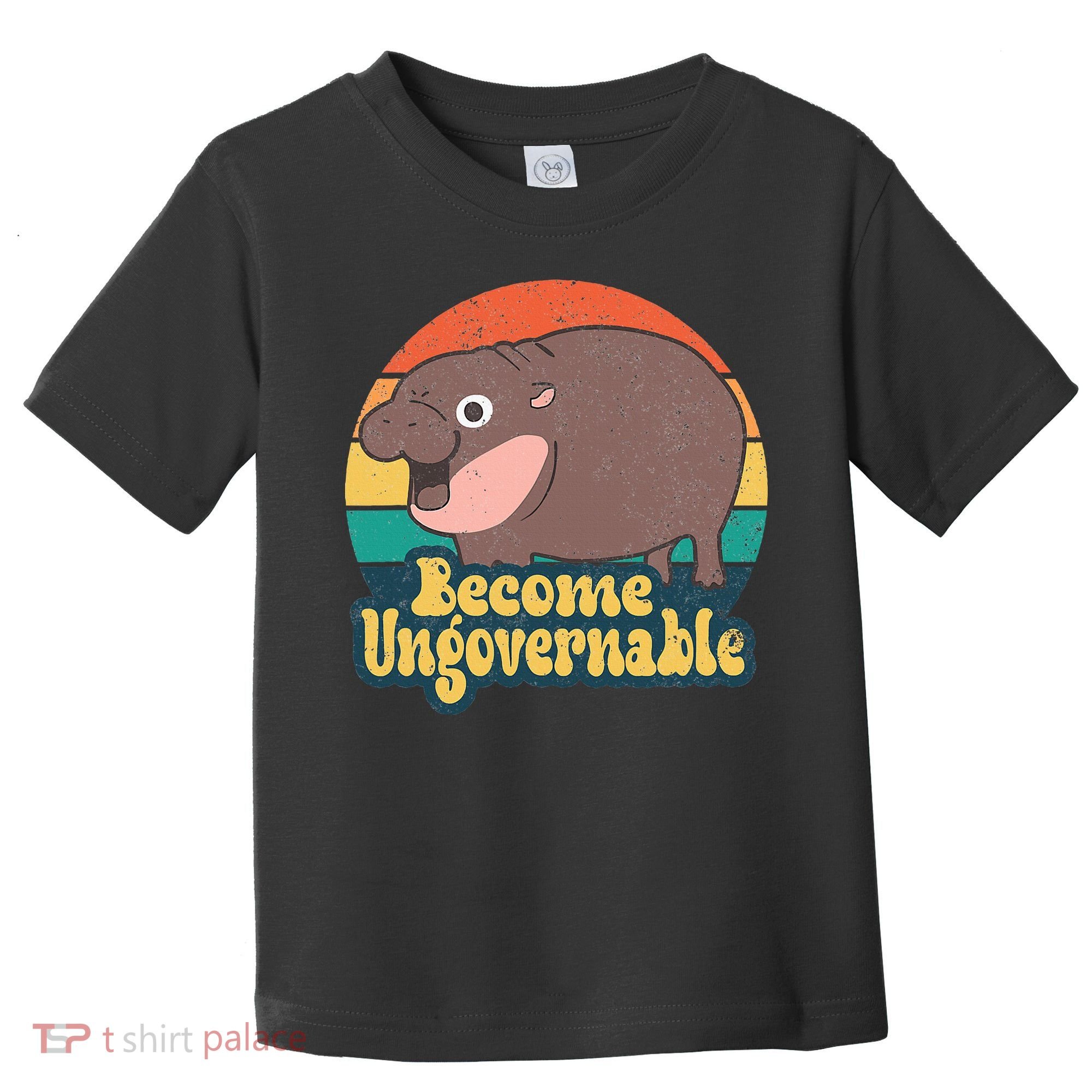 Become Ungovernable Moo Deng Humor Toddler T-Shirt