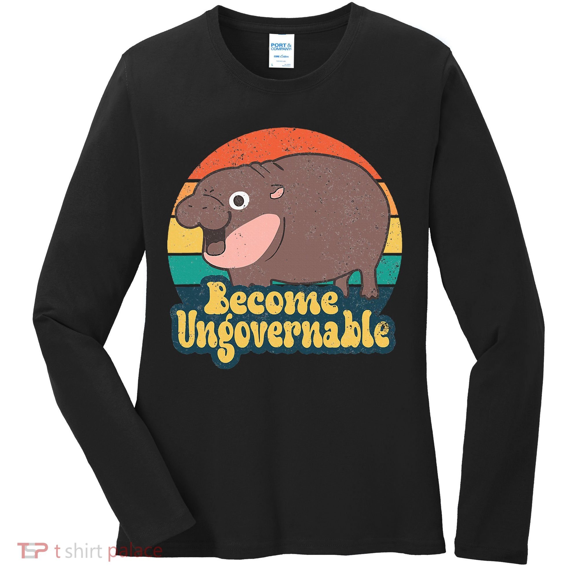 Become Ungovernable Moo Deng Humor Women's Long Sleeve Shirt