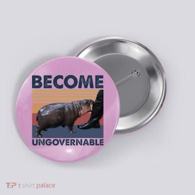 Become Ungovernable Moo Deng Cute Baby Hippo Button