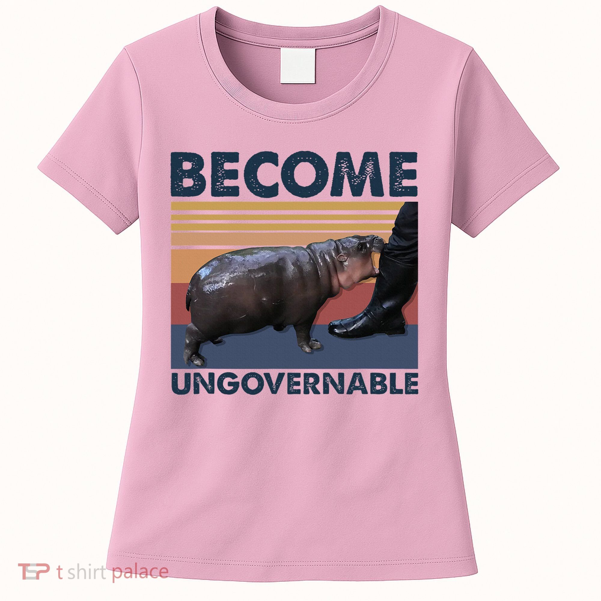 Become Ungovernable Moo Deng Cute Baby Hippo Women's T-Shirt