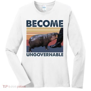 Become Ungovernable Moo Deng Cute Baby Hippo Women's Long Sleeve Shirt