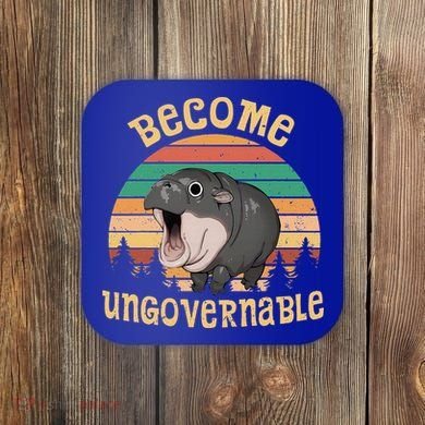 Become Ungovernable Moo Deng Baby Pygmy Hippo Coaster