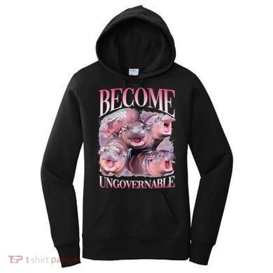 Become Ungovernable Moo Deng Funny Baby Hippo Women's Hoodie