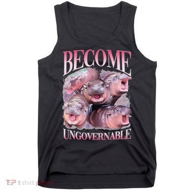 Become Ungovernable Moo Deng Funny Baby Hippo Tank Top